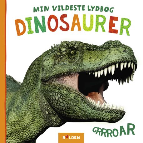 Min vildeste lydbog: Dinosaurer - Lyt, rør & føl papbog - Forlaget Bolden