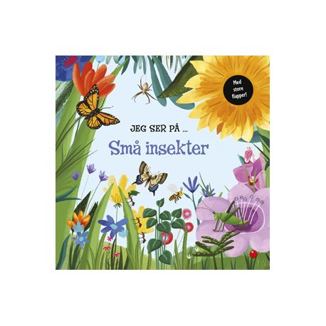 Jeg ser på … Små insekter - Flap & faktabog (3-5 år)